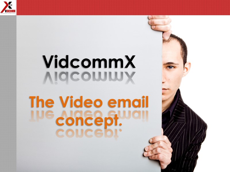 VidcommX  The Video email concept.